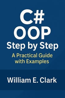 C# OOP Step by Step: A Practical Guide with Examples