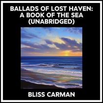 Ballads Of Lost Haven: A Book Of The Sea (Unabridged)