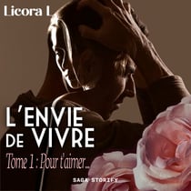 L'Envie de vivre - Tome 1: Pour t'aimer...