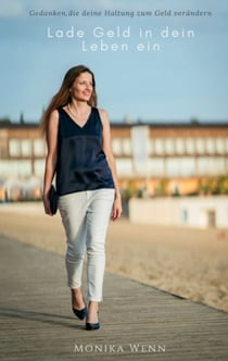 Lade Geld in dein Leben ein - Gedanken, die deine Haltung zum Geld verändern