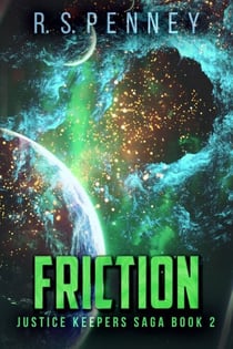 Friction - Justice Keepers Saga, #2