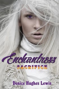 Enchantress Sacrifice - Book One