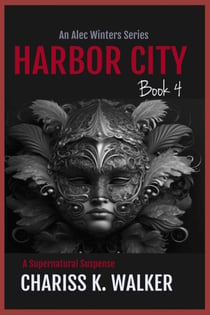 Harbor City: A Supernatural Suspense series - An Alec Winters Series, #4