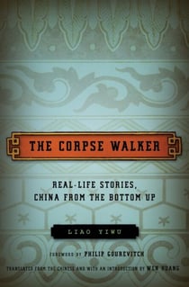 The Corpse Walker - Real Life Stories: China From the Bottom Up