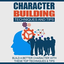 Character Building Techniques And Tips