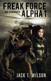 Freak Force Alpha - Das Erwachen