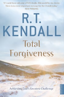 Total Forgiveness - Achieving God's Greatest Challenge