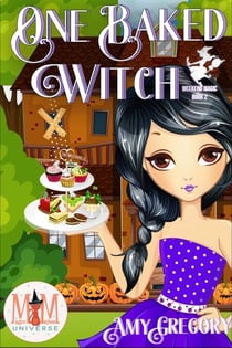 One Baked Witch: Magic and Mayhem Universe - Weekend Magic, #2