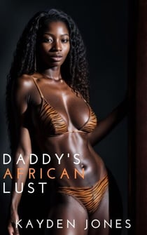 Daddy's African Lust - Daddy's African Concubines Mega Collection, #1