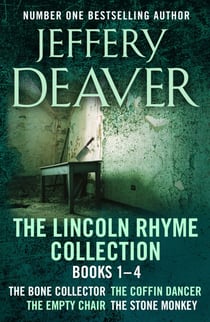 The Lincoln Rhyme Collection 1-4 - The Bone Collector, The Coffin Dancer, The Empty Chair, The Stone Monkey