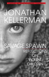 Savage Spawn - Reflections on Violent Children