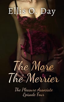 The More The Merrier - The Pleasure Associate, #4