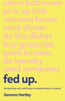 Fed Up - Navigating and redefining emotional labour for good
