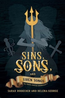 Sins, Sons, and Siren Songs - The Pirate Hunter Chronicles, #2