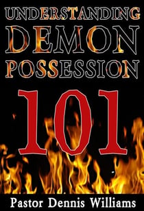 Understanding Demon Possession 101