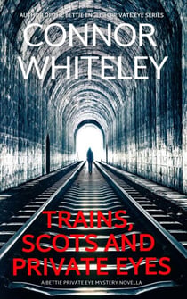 Scots, Trains and Private Eyes: A Bettie English Private Eye Mystery Novella - The Bettie English Private Eye Mysteries, #5