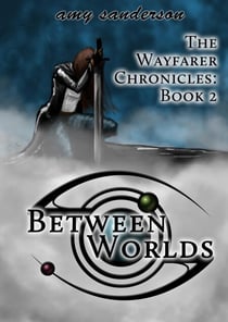 Between Worlds - The Wayfarer Chronicles, #2