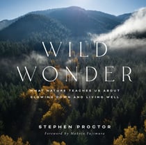 Wild Wonder - What Nature Teaches Us About Slowing Down and Living Well
