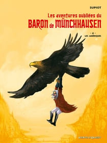 Les aventures oubliées du Baron de Münchhausen - Tome 02 - Les Amériques