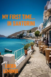 My First Time...In Santorini - My First Time...