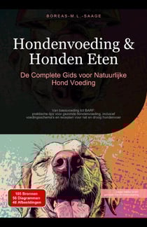 Hondenvoeding &amp; Honden Eten: De Complete Gids voor Natuurlijke Hond Voeding - Hond (NL), #4