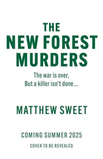 The New Forest Murders - A page-turning wartime murder mystery, from the co-writer of the hit TV series Bookish