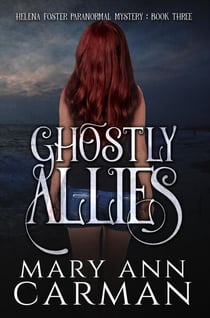 Ghostly Allies - Helena Foster Paranormal Mystery, #3