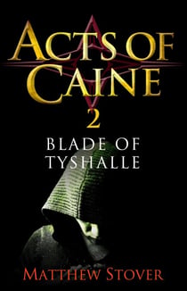 Blade of Tyshalle - Book 2 of the Acts of Caine