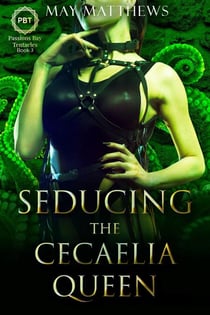 Seducing the Cecaelia Queen - Passions Bay Tentacles, #3