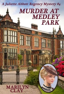 Murder At Medley Park - A Juliette Abbott Regency Mystery, #4