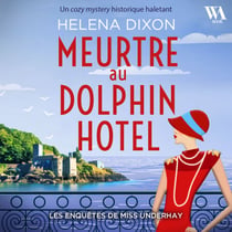 Meurtre au Dolphin Hotel - Les enquêtes de Miss Underhay Tome 1 - Cozy Mystery