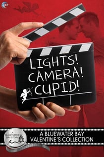 Lights, Camera, Cupid! - Bluewater Bay, #6