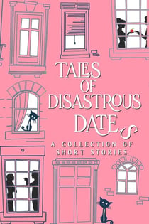 Tales of Disastrous Dates - The Tales Short Story Collection, #3