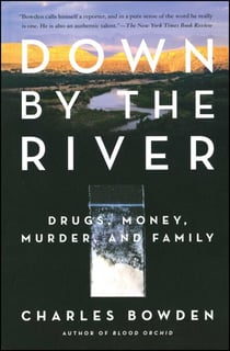 Down by the River - Drugs, Money, Murder, and Family