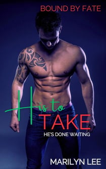 His to Take - BOUND BY FATE, #1