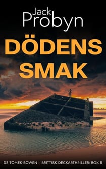 Dödens Smak - DS Tomek Bowen – Brittisk Deckarthriller, #5