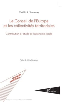 Le conseil de l'Europe et les collectivités territoriales - Contribution à l'étude de l'autonomie locale