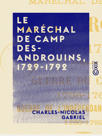 Le Maréchal de camp Desandrouins, 1729-1792 - Guerre du Canada (1756-1760), guerre de l'indépendance américaine (1780-1782)