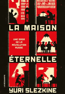 La maison éternelle - Une saga de la Révolution russe