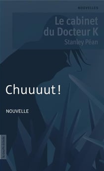 Chuuuut ! - Le cabinet du Docteur K