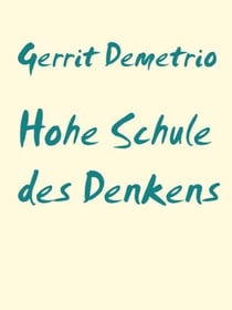 Hohe Schule des Denkens - Anleitung für erfolgreiches Denken
