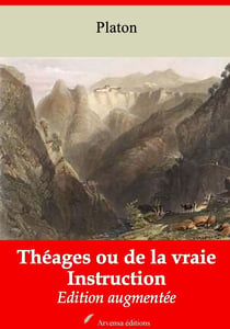 Théages ou de la vraie Instruction – suivi d'annexes - Nouvelle édition 2019