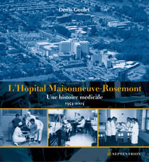L'Hôpital Maisonneuve-Rosemont - Une histoire médicale, 1954-2004