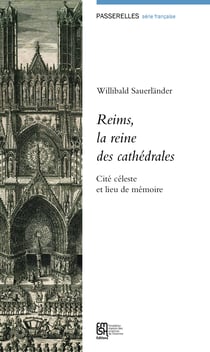 Reims, la reine des cathédrales - Cité céleste et lieu de mémoire