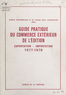 Guide pratique du commerce extérieur de l'édition. Exportation-importation, 1977-1978