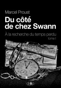 Du côté de chez Swann - À la recherche du temps perdu, tome 1