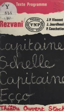 Capitaine Schelle, Capitaine Eçço - Suivi de Textes par Jean Jourdheuil et Patrice Cauchetier