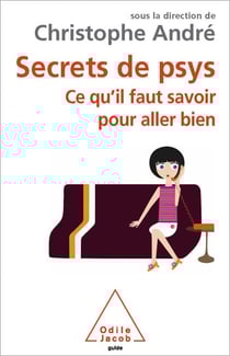 Secrets de psys - Ce qu’il faut savoir pour aller bien