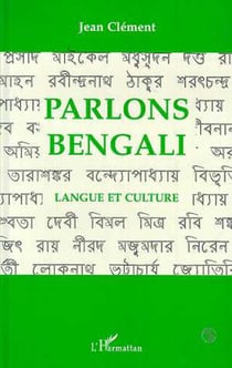 Parlons bengali - Langue et culture