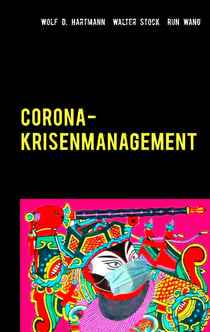 Corona-Krisenmanagement - Globale Erfahrungen des Pandemiemanagements mit Bestpraktiken und Corona-Glossar